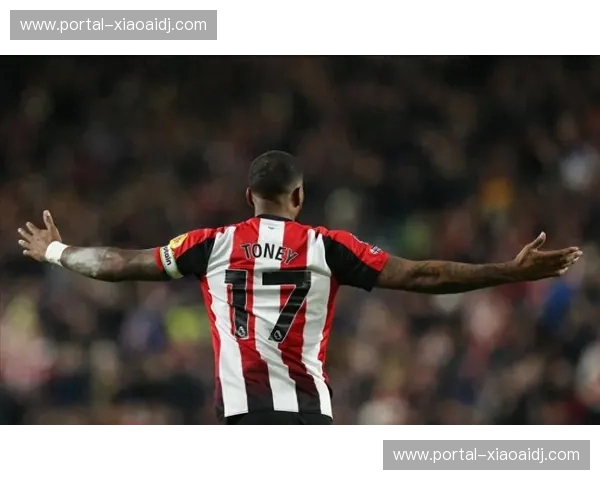 伊万·托尼复出后持续进球 布伦特福德依仗其火力 伊万·托尼复出后持续进球 布伦特福德依仗其火力